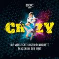 DDC goes CRZY am 12. Januar 2020 um 19 Uhr in der Stadthalle in Magdeburg